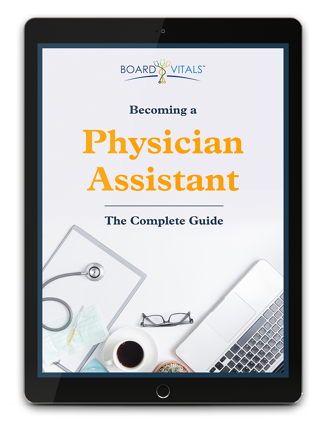 BoardVitals eBook: Becoming a Physician Assistant, The Complete Guide